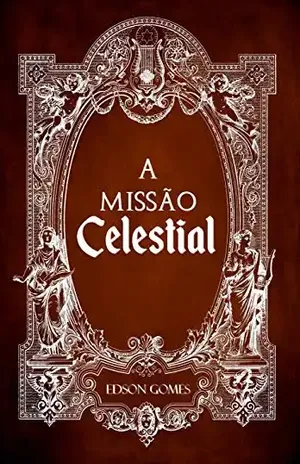 A Missão Celestial - Edson Gomes