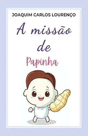 A missão de Papinha – Joaquim Carlos Lourenço