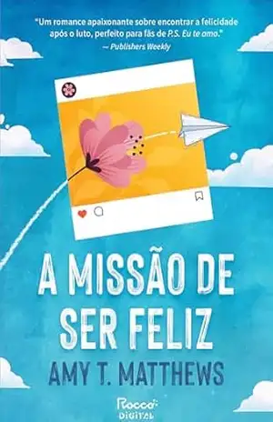 A missão de ser feliz - Amy T. Matthews