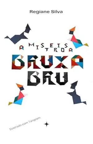 A misteriosa bruxa Bru – Regiane  Silva