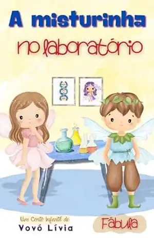 A MISTURINHA NO LABORATÓRIO (Livros Infantis Livro 5) - Livia  Caldas