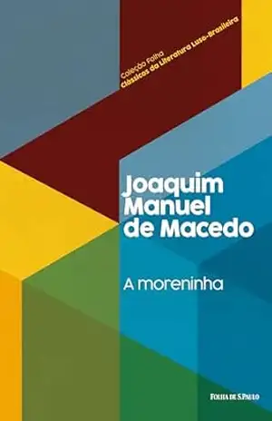A moreninha (Coleção Folha Clássicos da Literatura Luso–Brasileira Livro 17) – Joaquim Manuel de Macedo