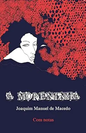 A Moreninha (com notas) (COLEÇÃO OBRAS PRIMAS) – Joaquim Manuel de Macedo