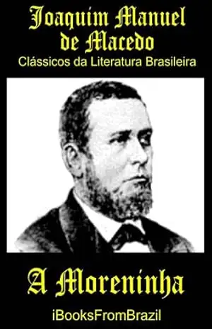 A Moreninha (Great Brazilian Literature Livro 21) – Joaquim Manuel de Macedo
