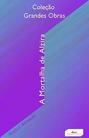 A mortalha de Alzira – Aluísio Azevedo