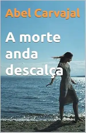 A morte anda descalça – Abel Carvajal