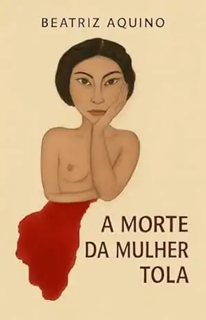 A morte da mulher tola – Beatriz Aquino
