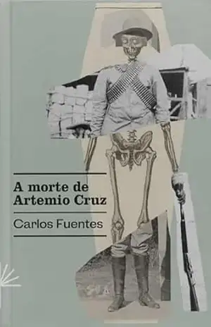 A morte de Artemio Cruz (Prosa Latino–Americana Livro 15) – Carlos Fuentes