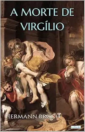 A MORTE DE VIRGÍLIO – Hermann Broch (Grandes Clássicos) – Hermann Broch