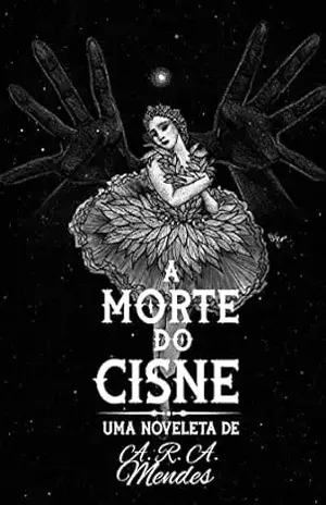 A Morte do Cisne - A. R. A.  Mendes