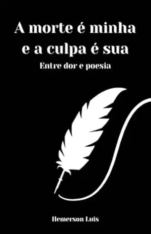 A Morte É Minha E A Culpa É Sua – Hemerson Luis
