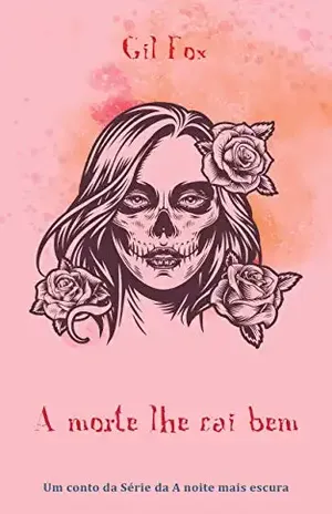 A morte lhe cai bem (A Noite mais escura Livro 6) - Gil  Fox