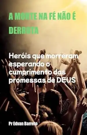 A Morte Na Fé Não É Derrota – Pr Edvan Barreto