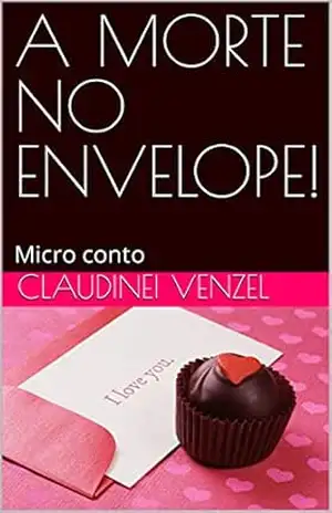 A MORTE NO ENVELOPE!: Micro conto – C. Venzel