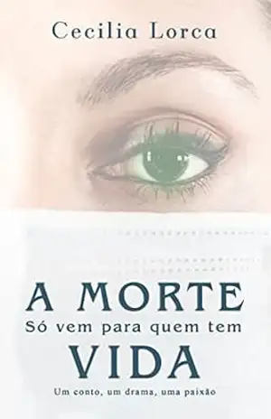 A morte só vem para quem tem vida – Cecilia Lorca