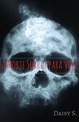 A Morte Sorriu para Você – Daisy S.