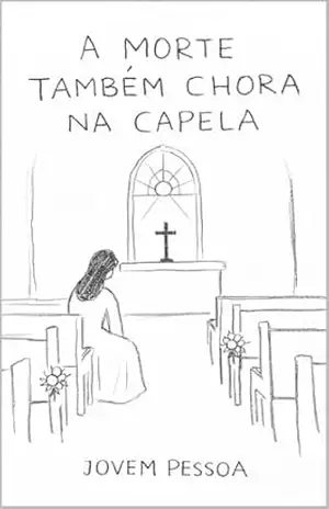 A Morte também chora na capela – Jovem  Pessoa