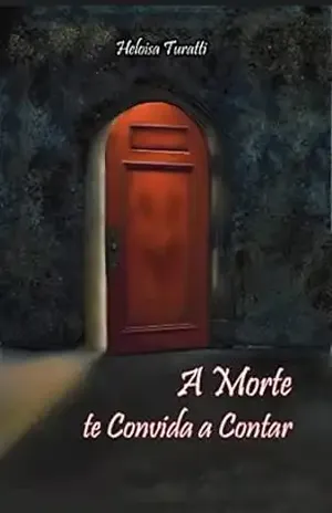 A morte te convida a contar - Heloisa Turatti