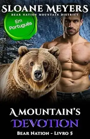 A Mountain’s Devotion: (Em Português) Um Romance do Urso Metamorfo – Sloane Meyers