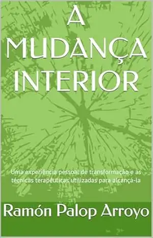 A MUDANÇA INTERIOR - Ramón  Palop Arroyo