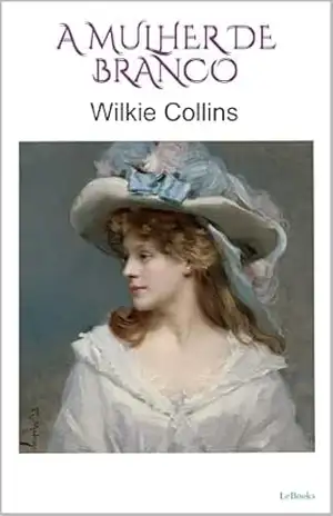 A Mulher de Branco – Wilkie Collins