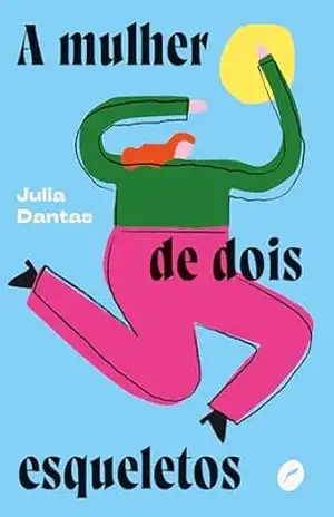 A mulher de dois esqueletos – Julia Dantas