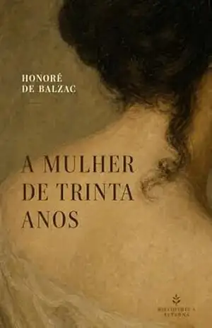 A mulher de trinta anos – Honoré de Balzac