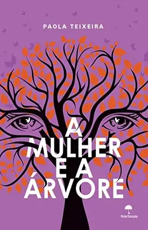 A Mulher e a Árvore - Paola Teixeira