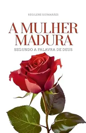 A Mulher Madura – Regilene Guimarães