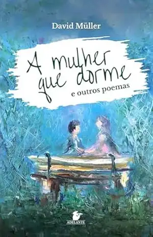 A mulher que dorme e outros poemas – David Muller