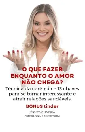 A MULHER QUE ESCOLHE: 13 chaves para se tornar inteira, seletiva e emocionalmente independente. – Jéssica Oliveira
