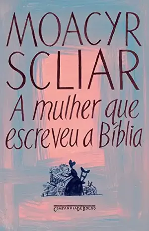 A mulher que escreveu a Bíblia – Moacyr Scliar