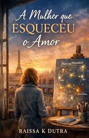 A Mulher que Esqueceu o Amor - Raissa  K Dutra