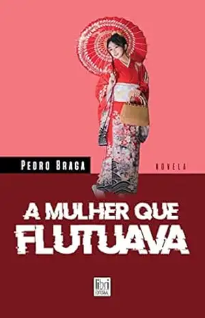 A Mulher Que Flutuava – Pedro Braga
