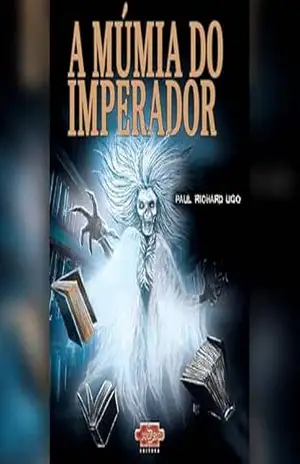 A múmia do imperador - Paul Richard Ugo