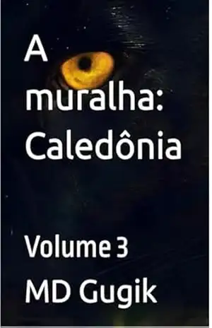 A muralha: Caledônia: Volume 3 – MD Gugik