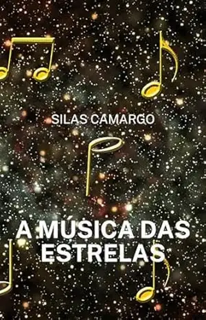 A Música das Estrelas – Silas  Camargo