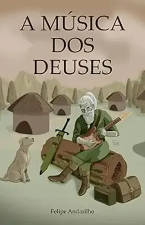 A Música dos Deuses - Felipe Andarilho