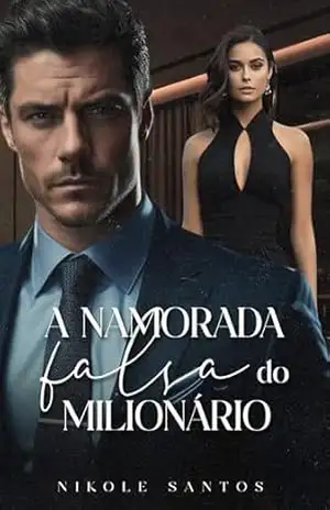 A Namorada Falsa do Milionário (Milionários rendidos) – Nikole Santos