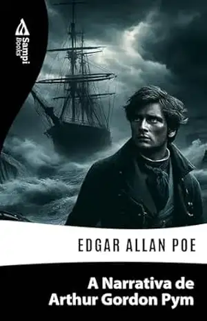 A Narrativa de Arthur Gordon Pym – Edgar Allan Poe