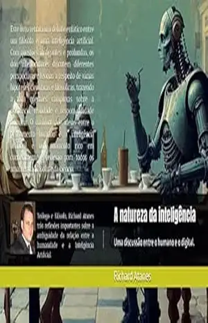 A natureza da inteligência: Uma discussão entre o humano e o digital. – Richard Atanes
