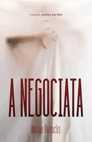 A Negociata (Jardins em Mim Livro 7) – Marina Porteclis