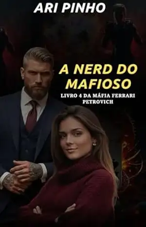 A NERD DO MAFIOSO (MÁFIA FERRARI PETROVICH) – ARI PINHO