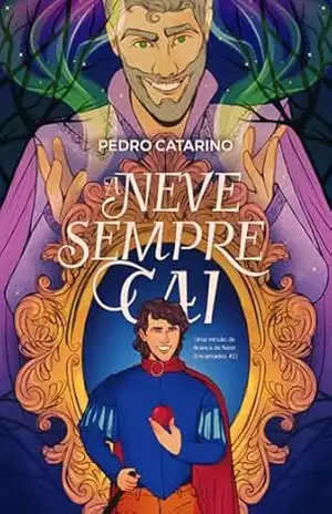 A Neve sempre cai: Releitura de Branca de Neve (Encantados Livro 2) - Pedro Catarino