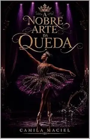A Nobre Arte da Queda - Camila Maciel