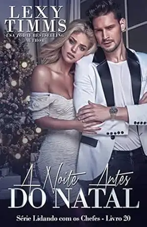 A Noite Antes do Natal (Série Lidando com os Chefes – Livro 20) – Lexy Timms