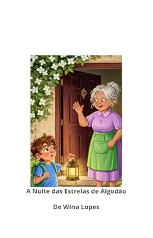 A Noite das Estrelas de Algodão: Um conto encantador para ler antes de dormir – Wina Lopes