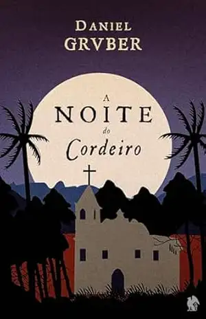 A Noite do Cordeiro – Daniel Gruber