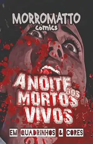 A Noite Do Mortos Vivos – Morromatto Comics