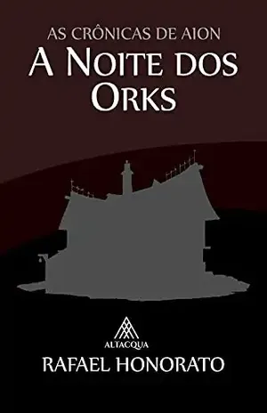 A Noite dos Orks - Rafael Honorato